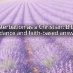 Masterbation as a Christian: Biblical guidance and faith-based answers