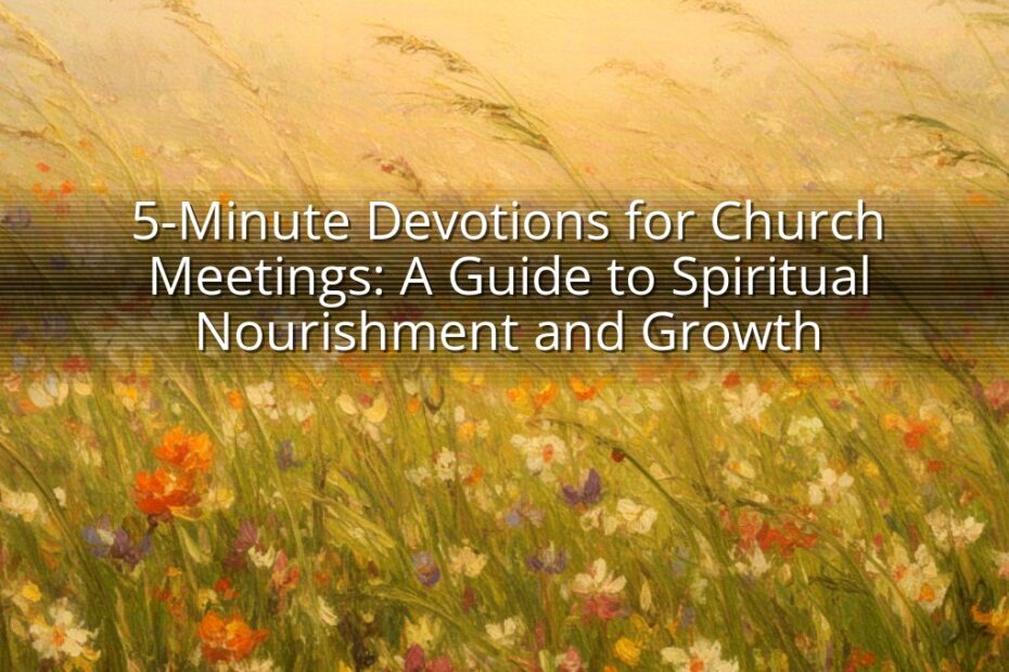 5-Minute Devotions for Church Meetings: A Guide to Spiritual Nourishment and Growth