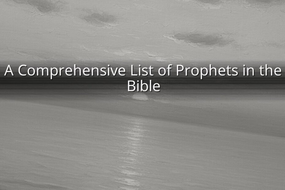 A Comprehensive List of Prophets in the Bible
