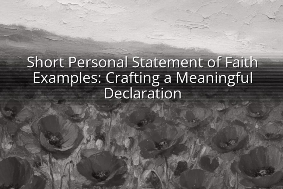 Short Personal Statement of Faith Examples: Crafting a Meaningful Declaration