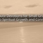 10-Minute Devotions for Small Groups: A Path to Spiritual Growth and Connection