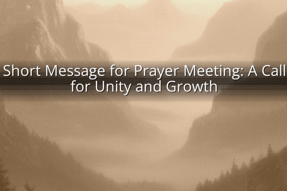 Short Message for Prayer Meeting: A Call for Unity and Growth