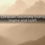 Short Christian Testimony Examples to Inspire and Uplift