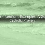 Prayer Intentions Examples: A Guide to Catholic Prayers Prayer Intentions Examples: A Guide to Catholic Prayers