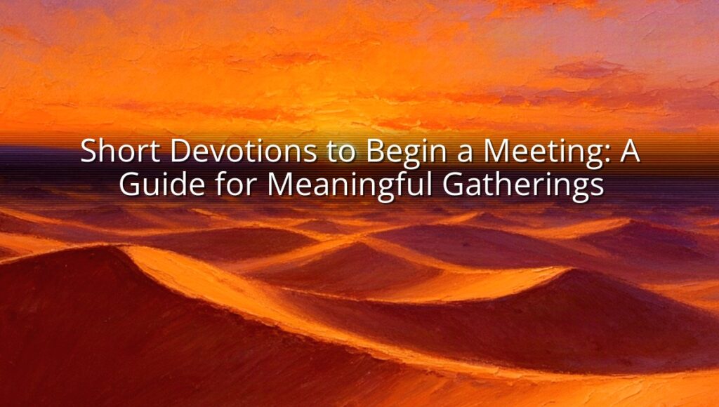 Short Devotions to Begin a Meeting: A Guide for Meaningful Gatherings