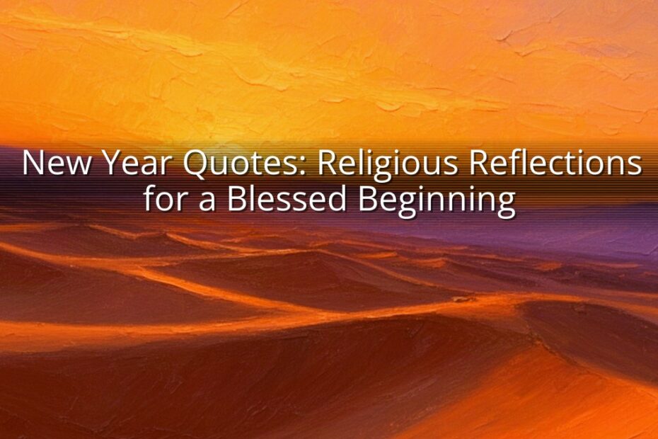 New Year Quotes: Religious Reflections for a Blessed Beginning