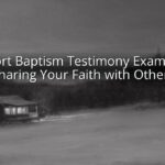 Short Baptism Testimony Example: Sharing Your Faith with Others
