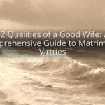 32 Qualities of a Good Wife: A Comprehensive Guide to Matrimonial Virtues