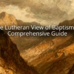 The Lutheran View of Baptism: A Comprehensive Guide