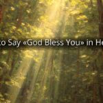 How to Say «God Bless You» in Hebrew