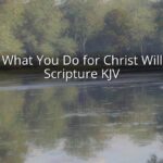 Only What You Do for Christ Will Last: Scripture KJV Only What You Do for Christ Will Last: Scripture KJV