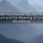 I Will Give You Houses You Did Not Build: Scripture and the Meaning of Unearned Abundance