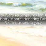 Call to Worship Scriptures for Black History Month: Honoring Faith, Resilience, and Legacy