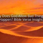 Why Does God Allow Bad Things to Happen? Bible Verse Insights