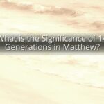 What is the Significance of 14 Generations in Matthew? What is the Significance of 14 Generations in Matthew?