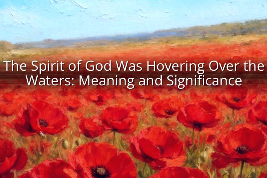 The Spirit of God Was Hovering Over the Waters: Meaning and Significance
