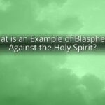 What is an Example of Blasphemy Against the Holy Spirit?