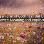 Having a Form of Godliness But Denying Its Power: Meaning and Implications