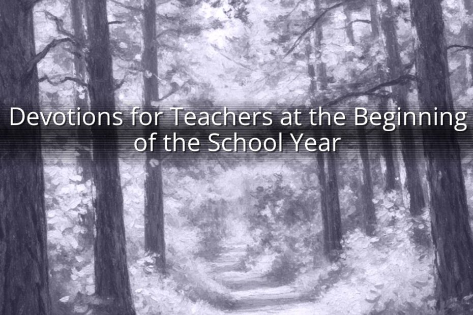 Devotions for Teachers at the Beginning of the School Year