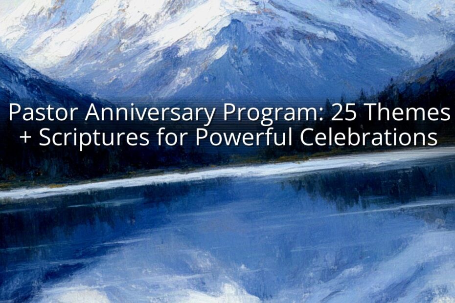 Pastor Anniversary Program: 25 Themes + Scriptures for Powerful Celebrations