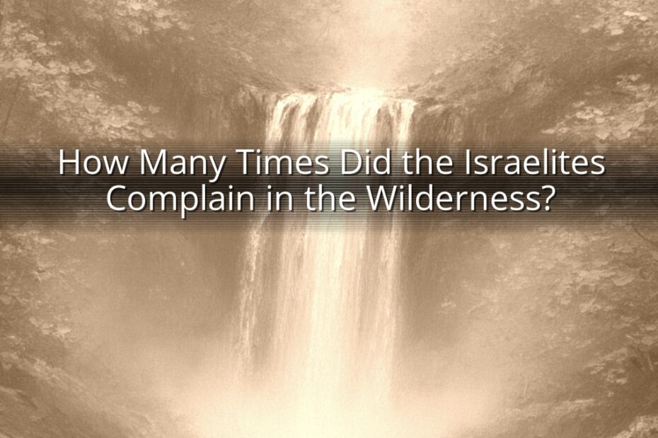 How Many Times Did the Israelites Complain in the Wilderness?