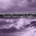 New Beginnings Devotional: Embracing Fresh Starts with Faith