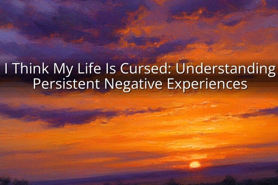 I Think My Life Is Cursed: Understanding Persistent Negative Experiences