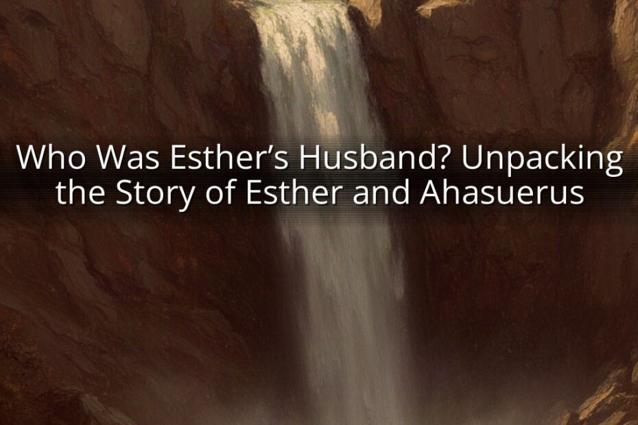 Who Was Esther’s Husband? Unpacking the Story of Esther and Ahasuerus