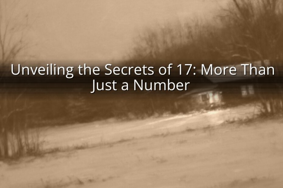 Unveiling the Secrets of 17: More Than Just a Number