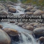 Omni Words God: Exploring the Attributes of the Almighty