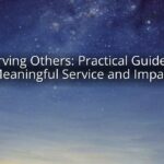 Serving Others: Practical Guide to Meaningful Service and Impact