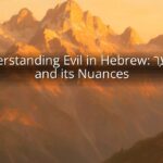Understanding Evil in Hebrew: רָע (Ra) and its Nuances Understanding Evil in Hebrew: רָע (Ra) and its Nuances