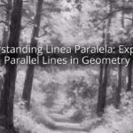Understanding Linea Paralela: Exploring Parallel Lines in Geometry Understanding Linea Paralela: Exploring Parallel Lines in Geometry