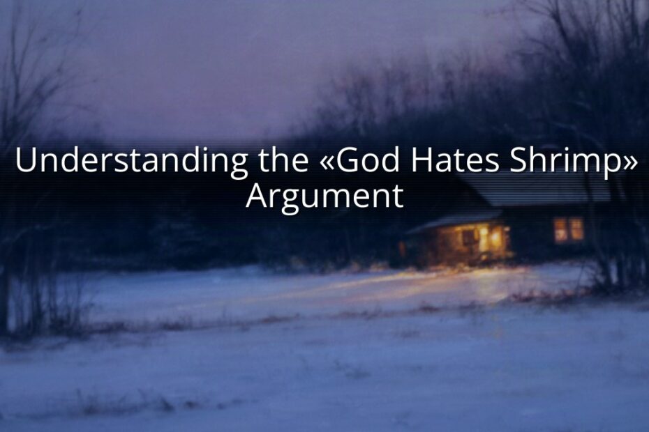 Understanding the «God Hates Shrimp» Argument