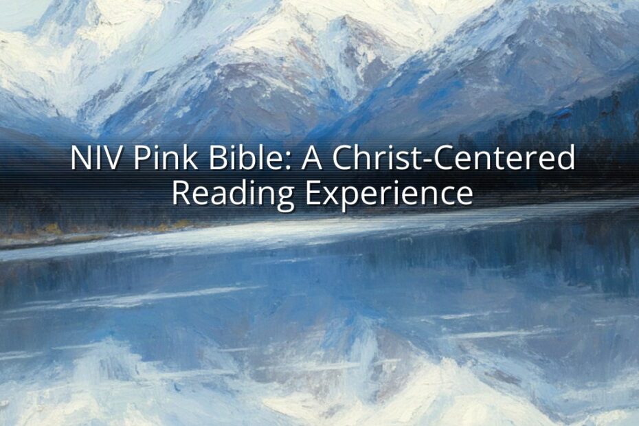 NIV Pink Bible: A Christ-Centered Reading Experience