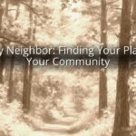 Every Neighbor: Finding Your Place in Your Community Every Neighbor: Finding Your Place in Your Community