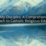 Be My Disciples: A Comprehensive Approach to Catholic Religious Education