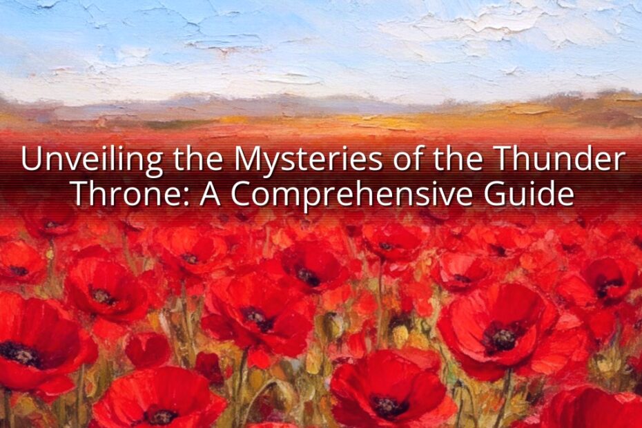 Unveiling the Mysteries of the Thunder Throne: A Comprehensive Guide