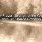 Partner Prayer: Strengthening Your Faith Through Shared Devotion Partner Prayer: Strengthening Your Faith Through Shared Devotion