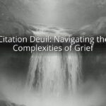 Citation Deuil: Navigating the Complexities of Grief