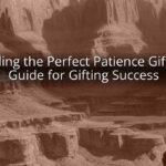 Finding the Perfect Patience Gifts: A Guide for Gifting Success Finding the Perfect Patience Gifts: A Guide for Gifting Success