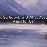 Is God Sufficient, and What Does That Mean for Us? Is God Sufficient, and What Does That Mean for Us?