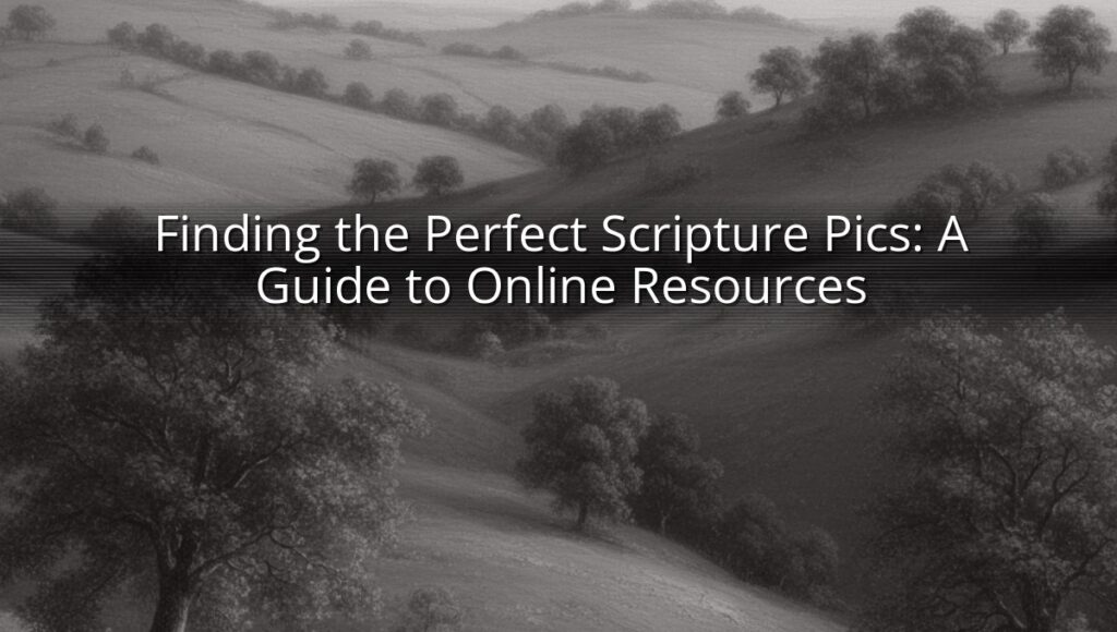 Finding the Perfect Scripture Pics: A Guide to Online Resources