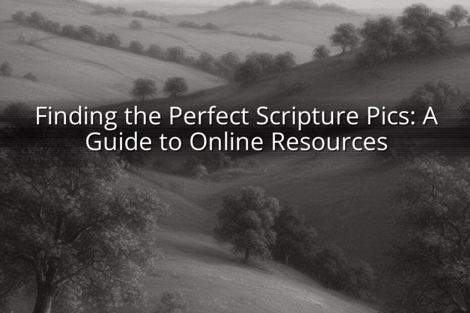 Finding the Perfect Scripture Pics: A Guide to Online Resources