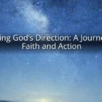 Finding God's Direction: A Journey of Faith and Action Finding God’s Direction: A Journey of Faith and Action