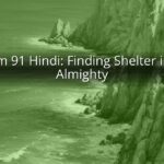 Psalm 91 Hindi: Finding Shelter in the Almighty Psalm 91 Hindi: Finding Shelter in the Almighty