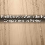 Is the FireBible App Worth the Hype? A Comprehensive Review