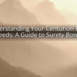 Understanding Your Centurion Bond Needs: A Guide to Surety Bonds