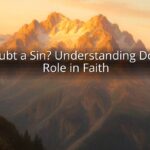 Is Doubt a Sin? Understanding Doubt’s Role in Faith