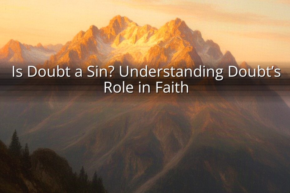 Is Doubt a Sin? Understanding Doubt’s Role in Faith